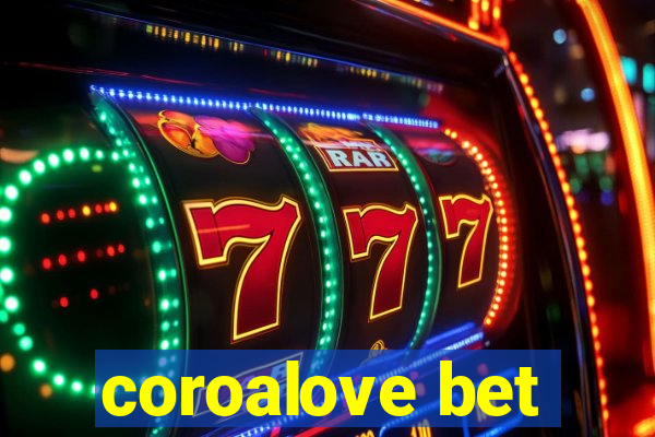 coroalove bet