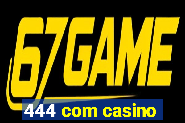 444 com casino