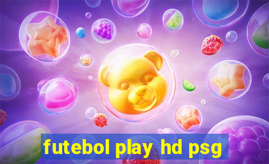 futebol play hd psg