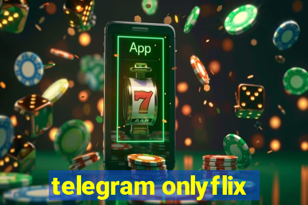 telegram onlyflix