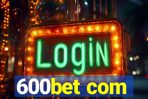 600bet com