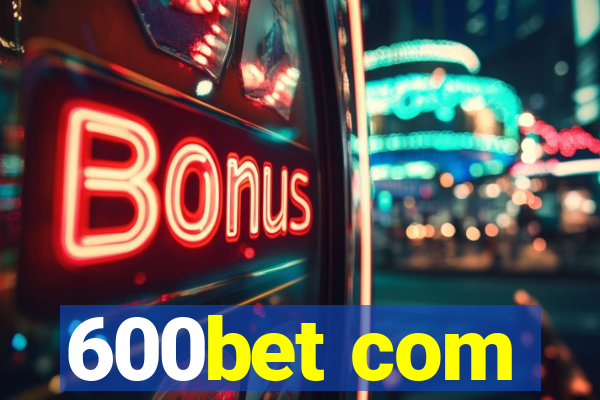 600bet com