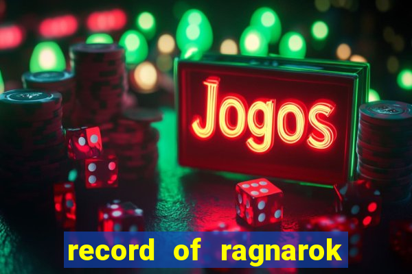 record of ragnarok 3 temporada