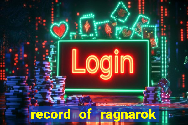 record of ragnarok 3 temporada