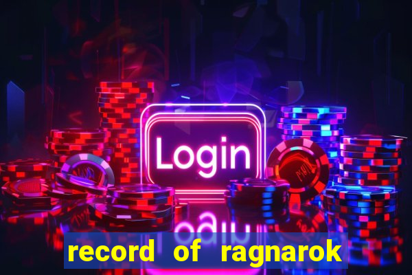 record of ragnarok 3 temporada