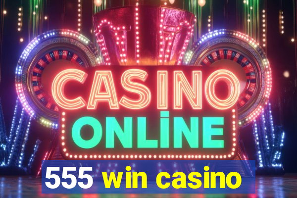 555 win casino