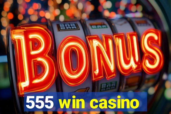 555 win casino