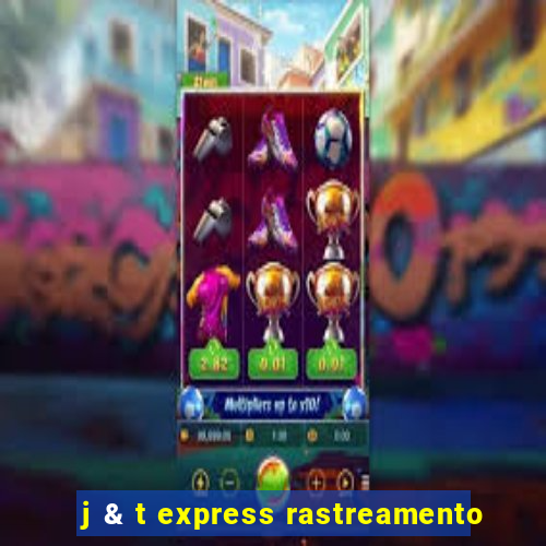 j & t express rastreamento