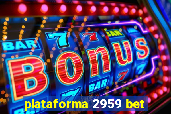 plataforma 2959 bet