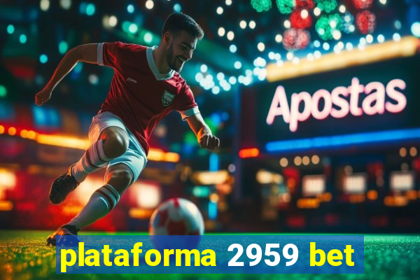 plataforma 2959 bet