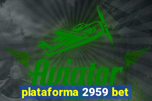 plataforma 2959 bet