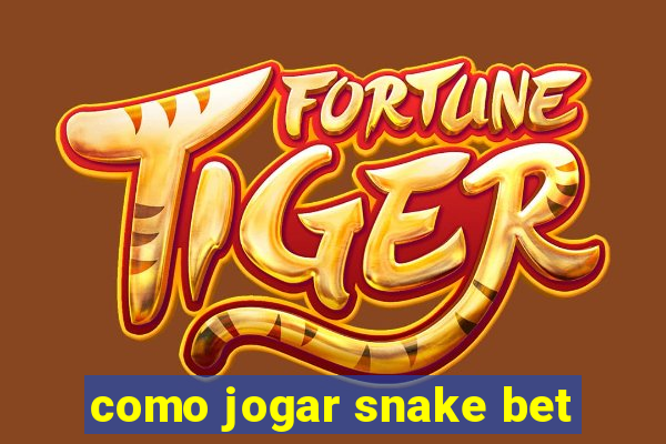 como jogar snake bet