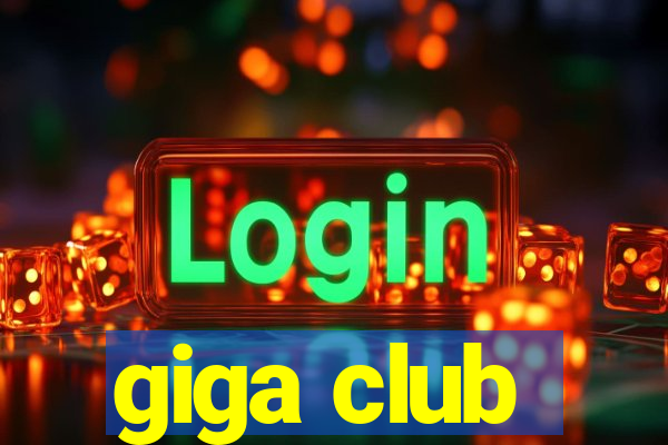 giga club