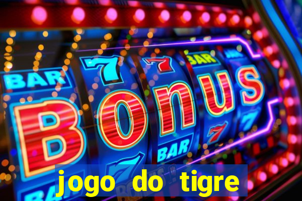 jogo do tigre ganha dinheiro mesmo