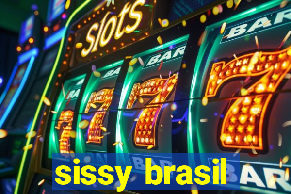 sissy brasil