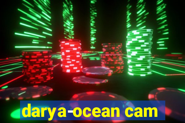 darya-ocean cam