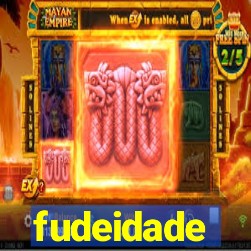 fudeidade