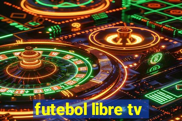 futebol libre tv