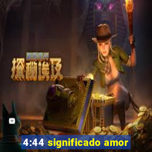 4:44 significado amor