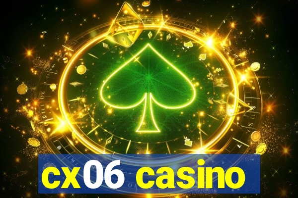 cx06 casino