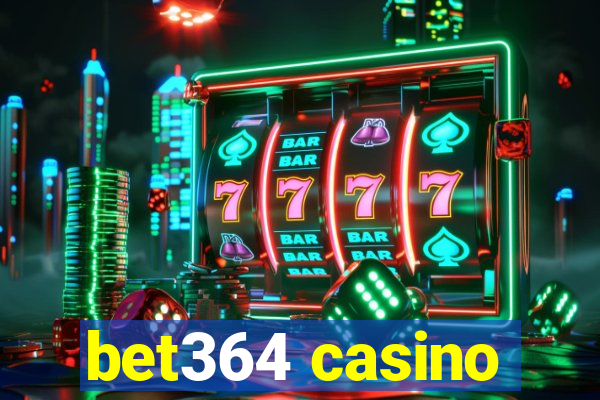 bet364 casino