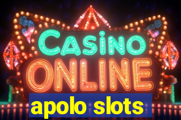 apolo slots