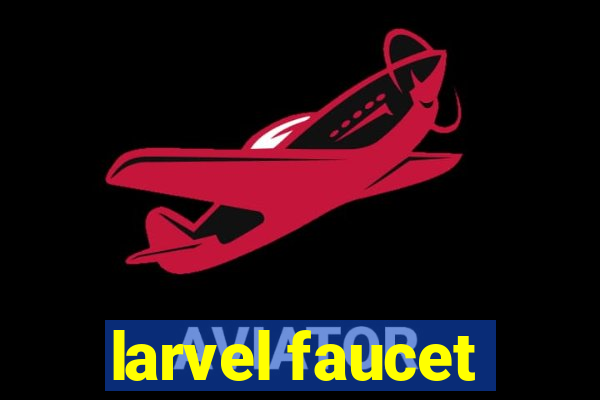 larvel faucet