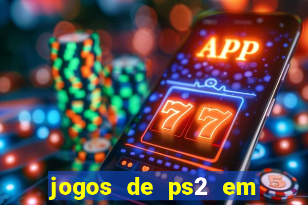 jogos de ps2 em formato iso