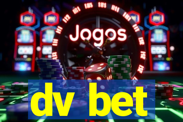 dv bet