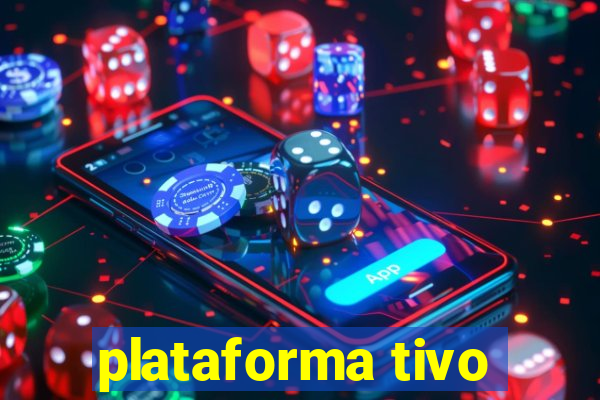 plataforma tivo