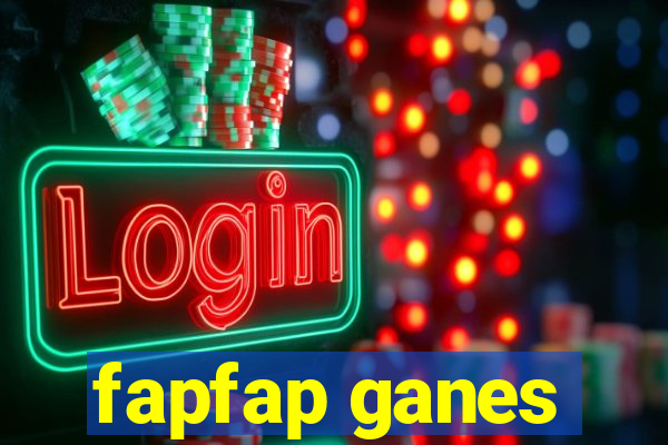 fapfap ganes