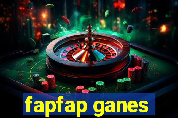 fapfap ganes