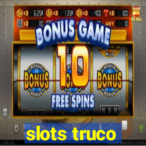 slots truco