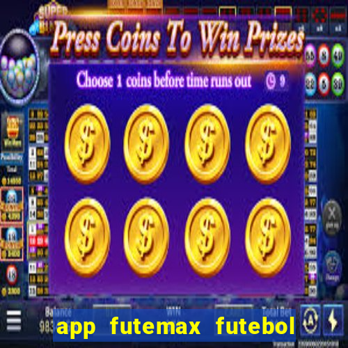 app futemax futebol ao vivo