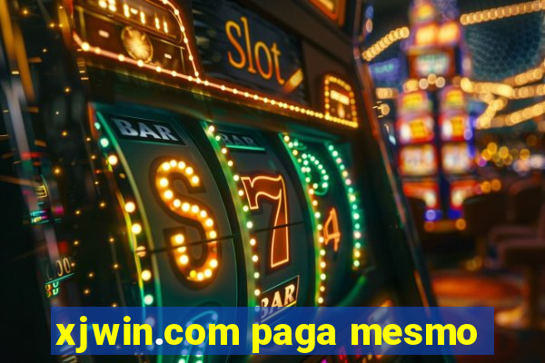 xjwin.com paga mesmo