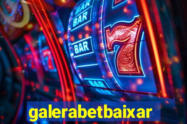 galerabetbaixar