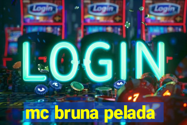 mc bruna pelada