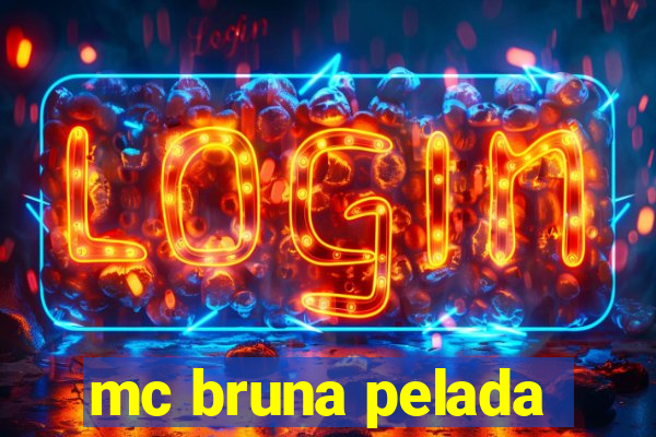 mc bruna pelada