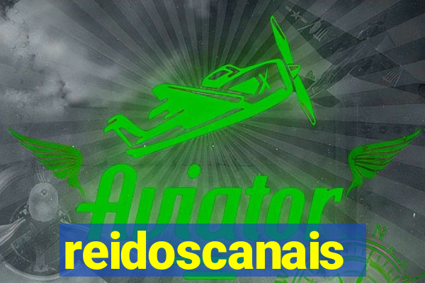 reidoscanais