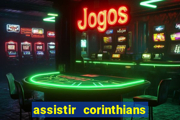 assistir corinthians no futemax