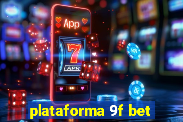 plataforma 9f bet