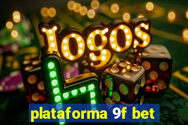 plataforma 9f bet