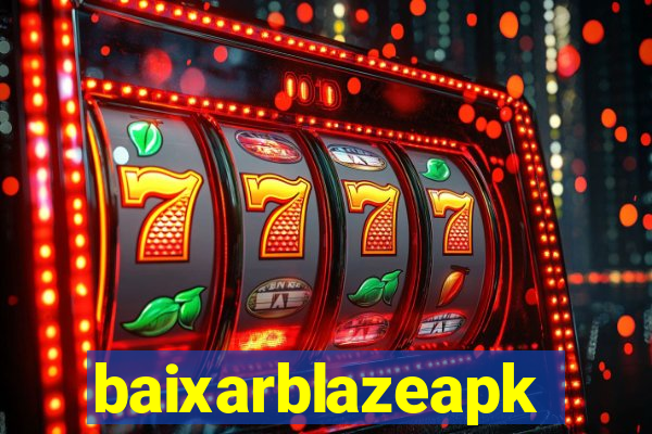 baixarblazeapk