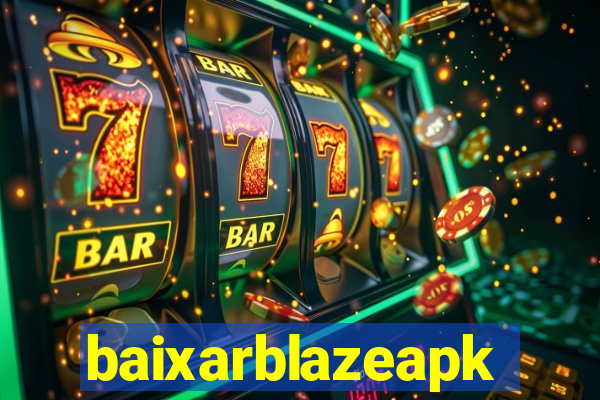 baixarblazeapk