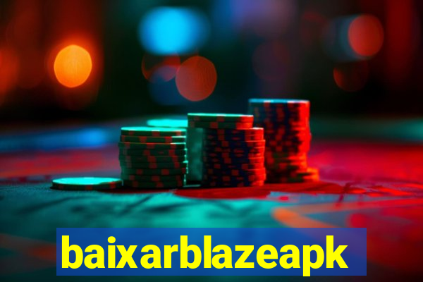 baixarblazeapk