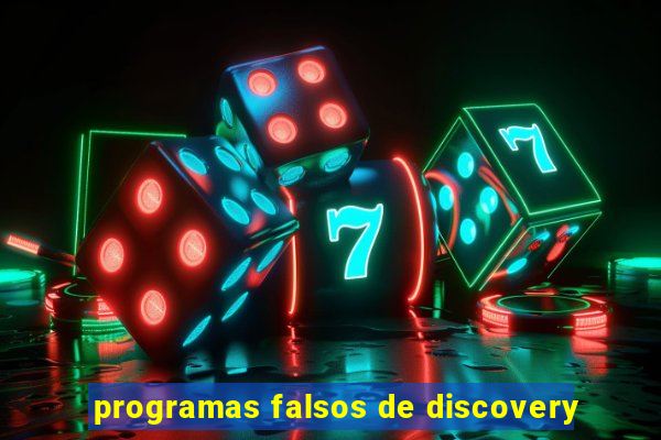 programas falsos de discovery