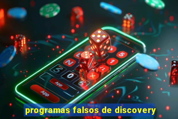 programas falsos de discovery