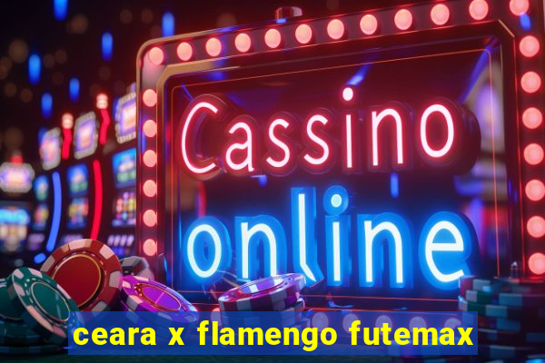 ceara x flamengo futemax