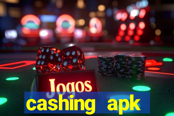 cashing apk dinheiro infinito