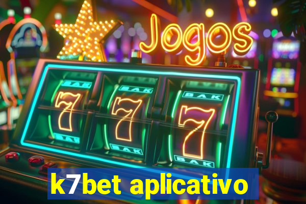 k7bet aplicativo